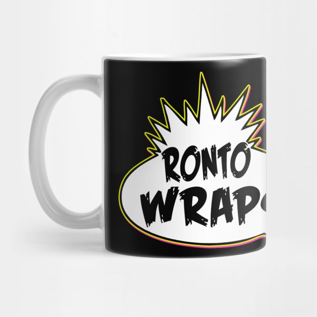 YO! Ronto Wraps by The Most Magical Place On Shirts